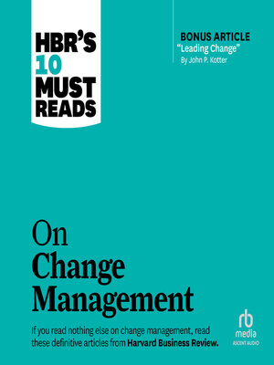 HBR's 10 Must Reads on Change Management - Audiobook